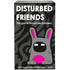 Disturbed friends